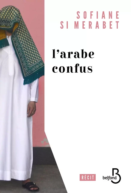 L'Arabe confus - Sofiane Si Merabet - Place des éditeurs