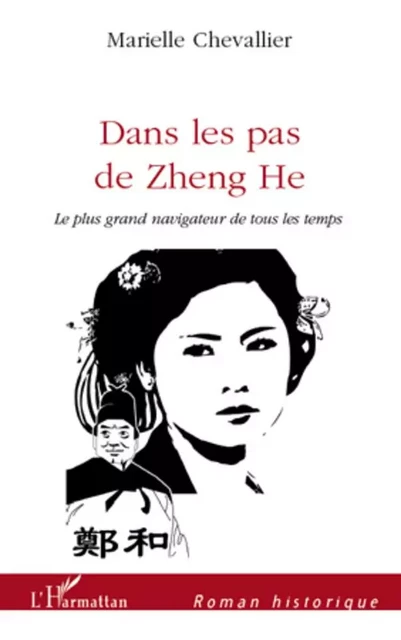 Dans les pas de Zheng he - Marielle Chevallier - Editions L'Harmattan