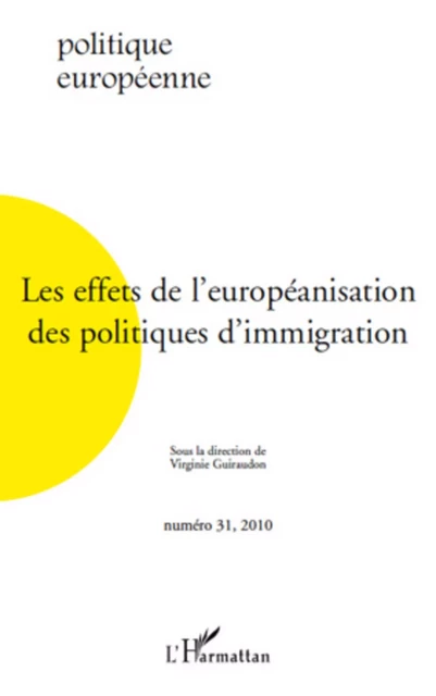 Les effets de l'européanisation des politiques d'immigration - Virginie Guiraudon - Editions L'Harmattan