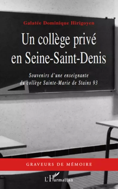 Un collège privé en Seine-Saint-Denis - Galatée Dominique Hirigoyen - Editions L'Harmattan