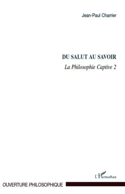 Du salut au savoir - Jean-Paul Charrier - Editions L'Harmattan