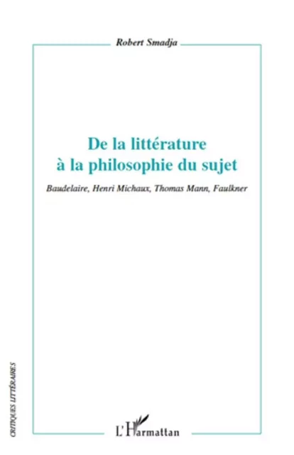 De la littérature à la philosophie du sujet - Robert Smadja - Editions L'Harmattan