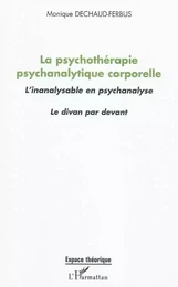 La psychothérapie psychanalytique corporelle