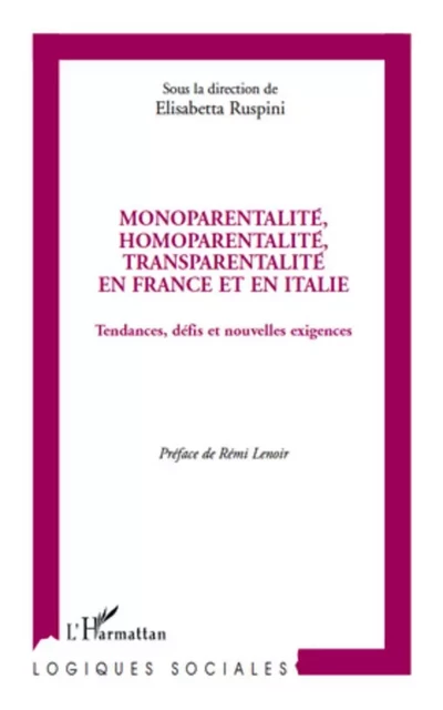 Monoparentalité, homoparentalité, transparentalité en France et en Italie - Elisabetta Ruspini - Editions L'Harmattan