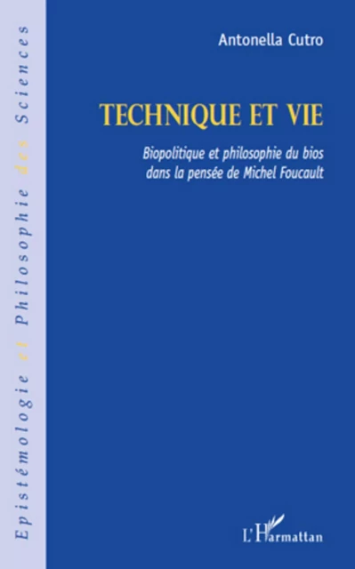 Technique et vie - Antonelle Cutro - Editions L'Harmattan