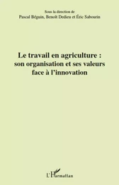 Le travail en agriculture : son organisation et ses valeurs face à l'innovation