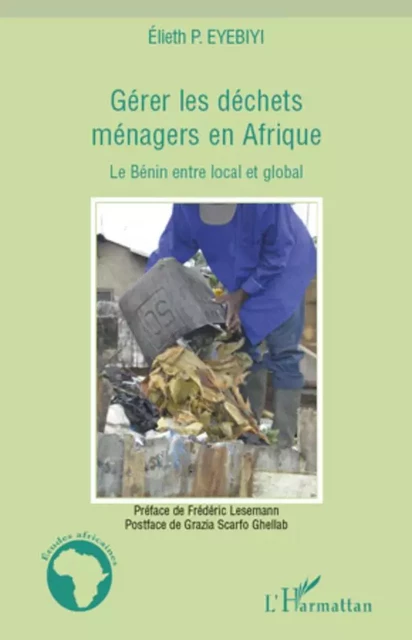 Gérer les déchets ménagers en Afrique - Elieth P. Eyebiyi - Editions L'Harmattan