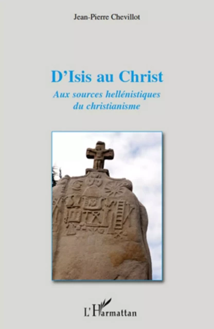 D'Isis au Christ -  Chevillot jean-pierre - Editions L'Harmattan