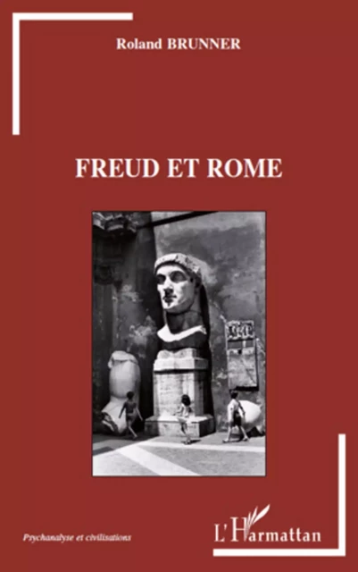 Freud et Rome - Roland Brunner - Editions L'Harmattan