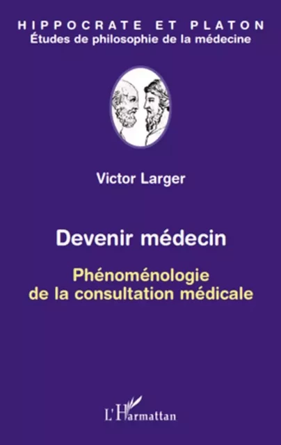 Devenir médecin - Victor Larger - Editions L'Harmattan