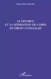 Le divorce et la séparation de corps en droit congolais