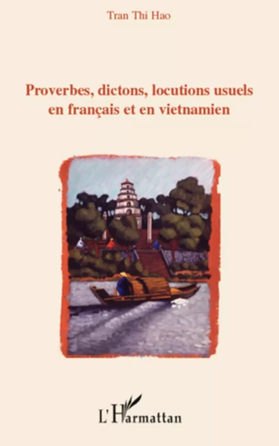 Proverbes, dictons, locutions usuels en français en en vietnamien - Thi Hao Tran - Editions L'Harmattan