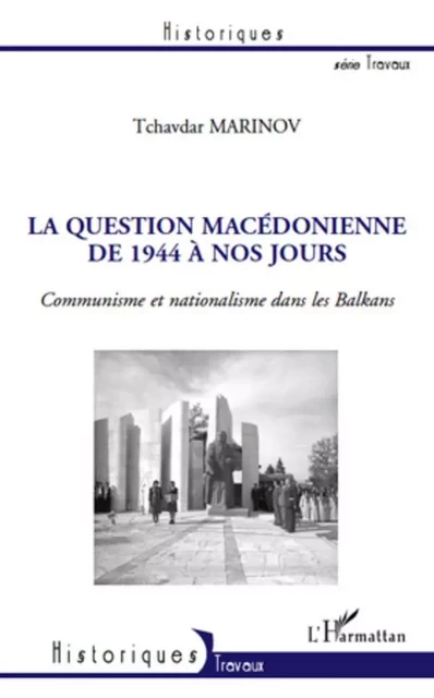 La question macédonienne de 1944 à nos jours - Tchavdar Marinov - Editions L'Harmattan