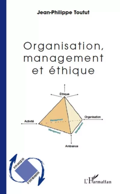 Organisation, management et éthique - Jean-Philippe Toutut - Editions L'Harmattan