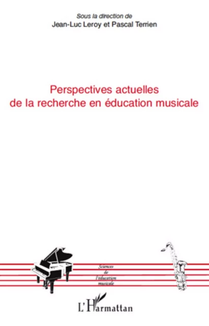 Perspectives actuelles de la recherche en éducation musicale - Pascal Terrien,  Leroy jean-luc - Editions L'Harmattan