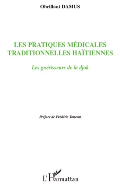 Les pratiques médicales traditionnelles haïtiennes - Obrillant Damus - Editions L'Harmattan