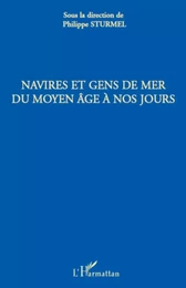 Navires et gens de mer du Moyen Age à nos jours