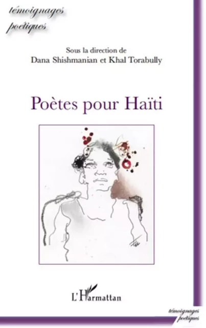 Poètes pour Haïti - Dana Shishmanian, Khaleel Torabully - Editions L'Harmattan