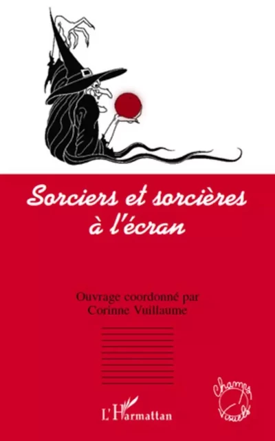 Sorciers et sorcières à l'écran - Corinne Vuillaume - Editions L'Harmattan