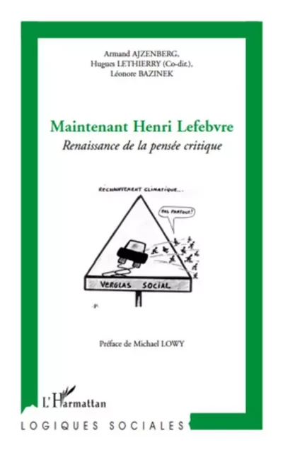 Maintenant Henri Lefebvre - Armand Ajzenberg, Léonore Bazinek, Michael Lowy, Hugues Lethierry - Editions L'Harmattan