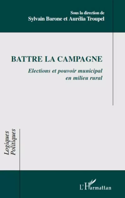 Battre la campagne - Aurélia Troupel, Sylvain Barone - Editions L'Harmattan