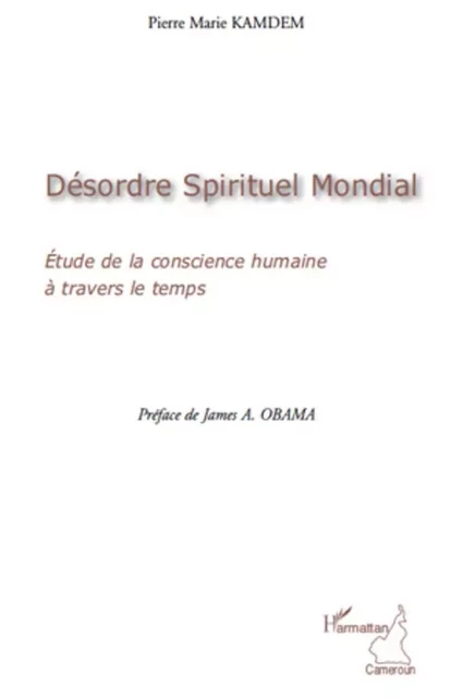 Désordre Spirituel Mondial - Pierre Kamdem - Editions L'Harmattan