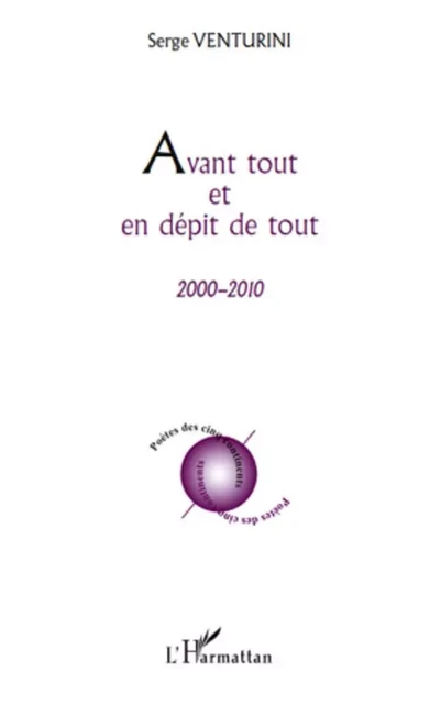 Avant tout et en dépit de tout - Serge Venturini - Editions L'Harmattan