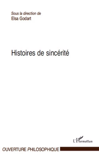 Histoires de sincérité - Elsa Godart - Editions L'Harmattan