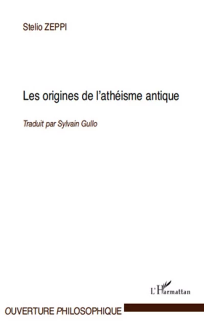 Les origines de l'athéisme antique - Stelio Zeppi - Editions L'Harmattan