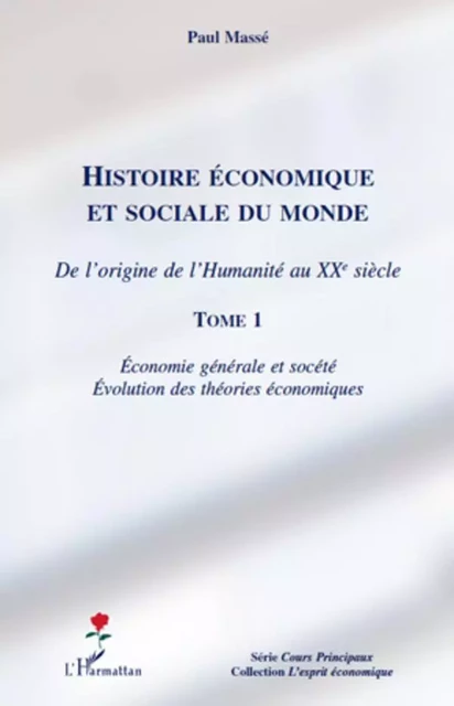 Histoire économique et sociale du monde (Tome 1) - Paul Massé - Editions L'Harmattan