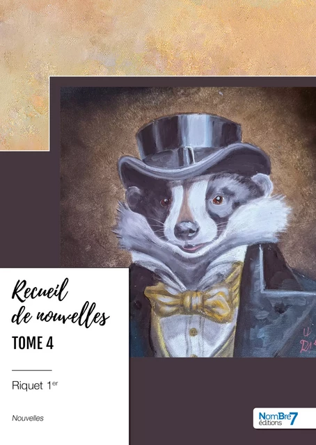 Recueil de nouvelles - Tome 4 - Riquet 1er - Nombre7 Editions