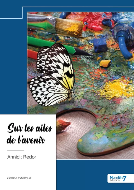 Sur les ailes de l’avenir - Annick Redor - Nombre7 Editions