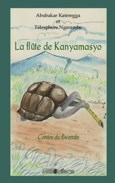 La flûte de Kanyamasyo - Télesphore Ngarambe, Abubakar Kateregga - Editions L'Harmattan