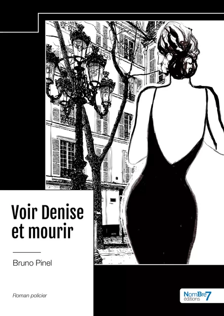 Voir Denise et mourir - Bruno Pinel - Nombre7 Editions