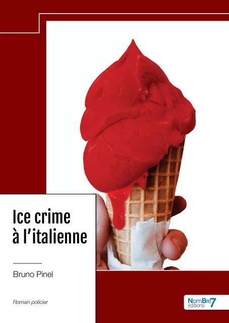 Ice crime à l'italienne - Bruno Pinel - Nombre7 Editions