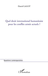 Quel droit international humanitaire pour les conflits armés actuels ?