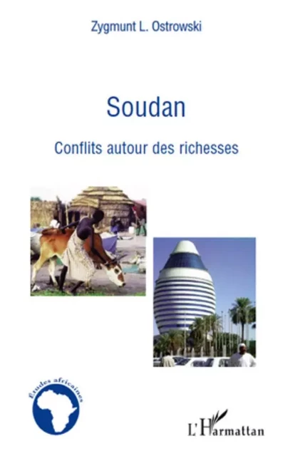 Soudan conflits autour des richesses - Zygmunt L. Ostrowski - Editions L'Harmattan