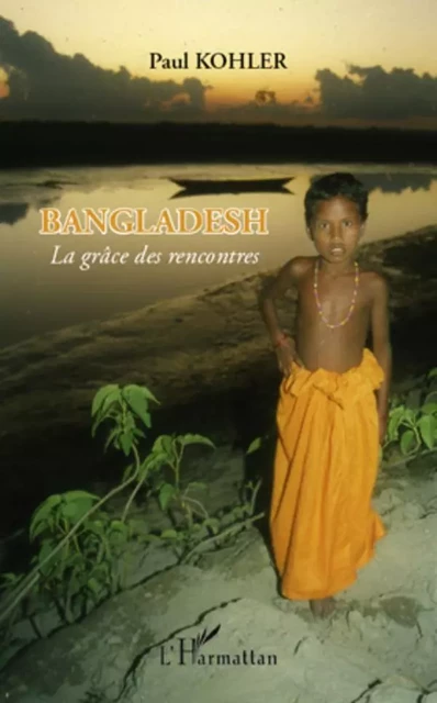 Bangladesh - Paul Kohler - Editions L'Harmattan