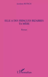 Elle a des fringues bizarres ta mère