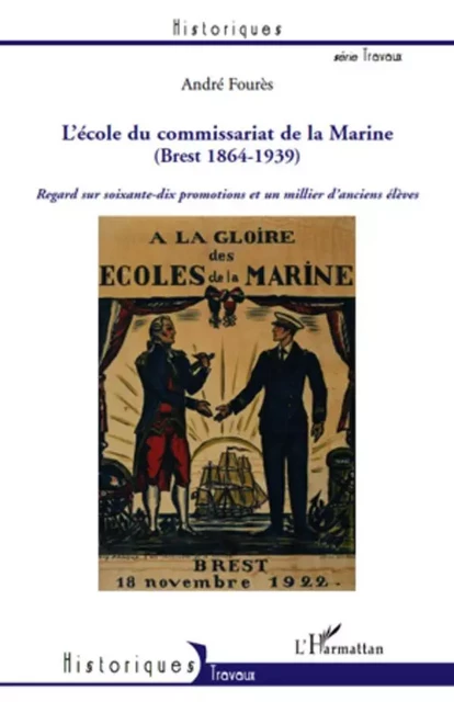 L'Ecole du Commissariat de la Marine (Brest 1864-1939) - André Fourès - Editions L'Harmattan