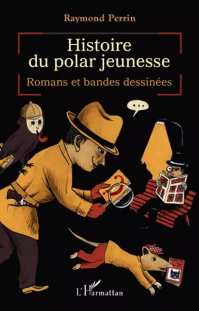 Histoire du polar jeunesse - Raymond Perrin - Editions L'Harmattan