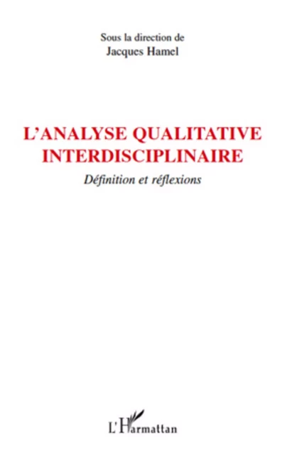 L'analyse qualitative interdisciplinaire - Jacques Hamel - Editions L'Harmattan