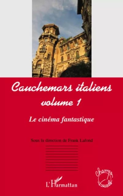 Cauchemars italiens (volume 1) - Frank Lafond - Editions L'Harmattan