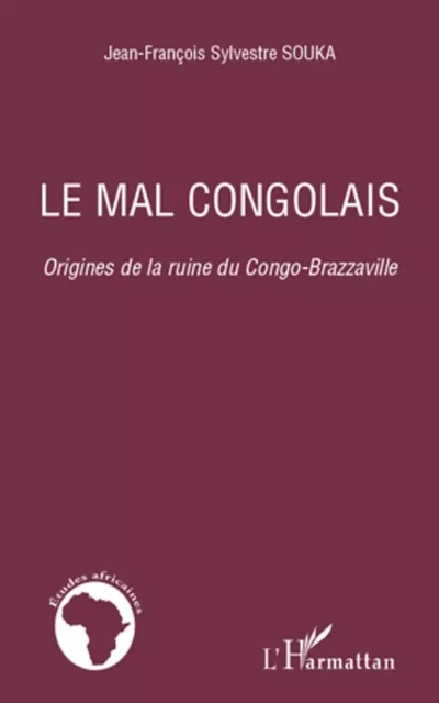 Le mal congolais - Jean-Fançois Sylvestre Souka - Editions L'Harmattan