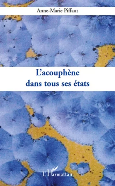 L'acouphène dans tous ses états - Anne-Marie Piffaut - Editions L'Harmattan