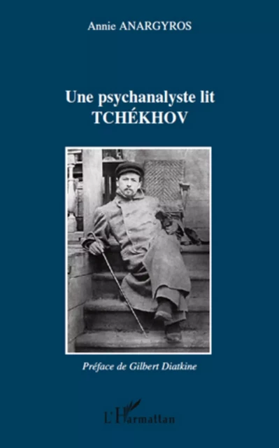 Une psychanalyste lit Tchékhov - Annie Anargyros - Editions L'Harmattan