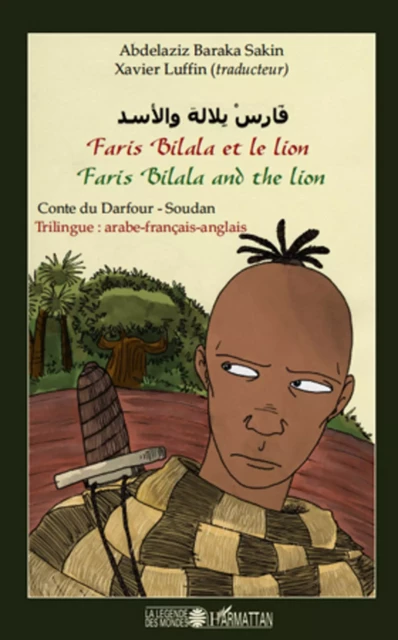 Faris Bilala et le lion. Faris Bilala and the lion - Abdelaziz Baraka Sakin - Editions L'Harmattan