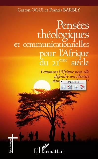 Pensées théologiques et communicationnelles pour l'Afrique du 21ème siècle - Francis Barbey, Gaston Ogui Cossi - Editions L'Harmattan