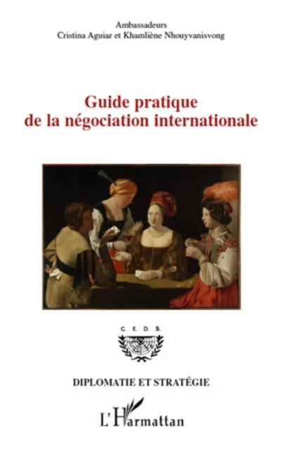 Guide pratique de la négociation internationale - Khamliène Nhouyvanisvong, Cristina Aguiar - Editions L'Harmattan