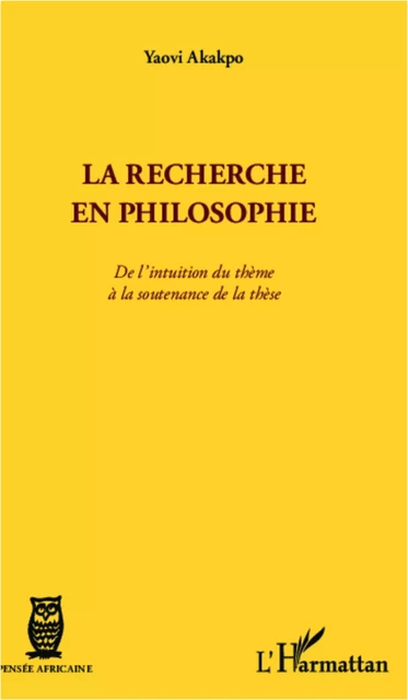 La recherche en philosophie - Yaovi Akakpo - Editions L'Harmattan